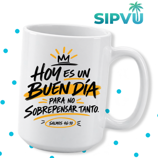 Taza “Hoy es un Buen Día” – Salmos 46:10 – Spanish Christian Inspirational Mug | 11oz/15oz Free Shipping