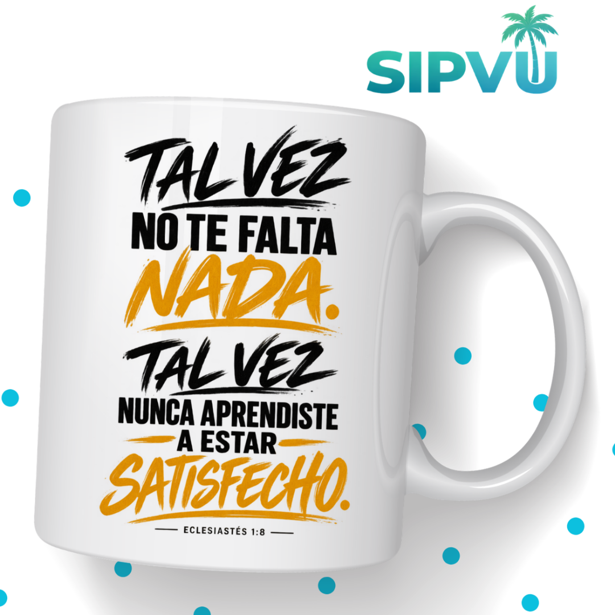 Taza “Tal Vez No Te Falta Nada” – Eclesiastés 1:8 – Spanish Christian Inspirational Mug | 11oz/15oz