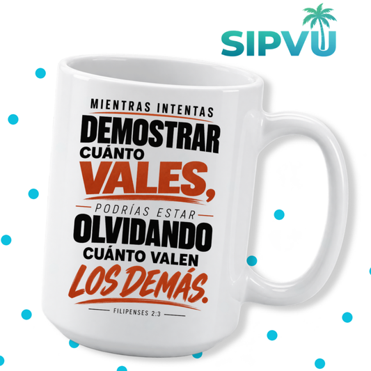 Taza “Cuánto Vales y Cuánto Valen los Demás” – Filipenses 2:3 – Spanish Christian Inspirational Mug | 11oz/15oz Free Shipping