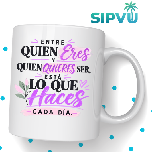 Taza “Entre Quien Eres y Quien Quieres Ser” – Spanish Inspirational Mug | 11oz/15oz Free Shipping