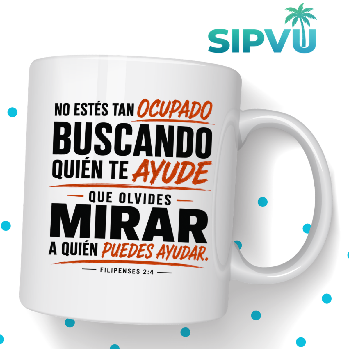 Taza “No Estés Tan Ocupado Buscando Quién Te Ayude” – Filipenses 2:4 – Spanish Christian Inspirational Mug | 11oz/15oz Free Shipping