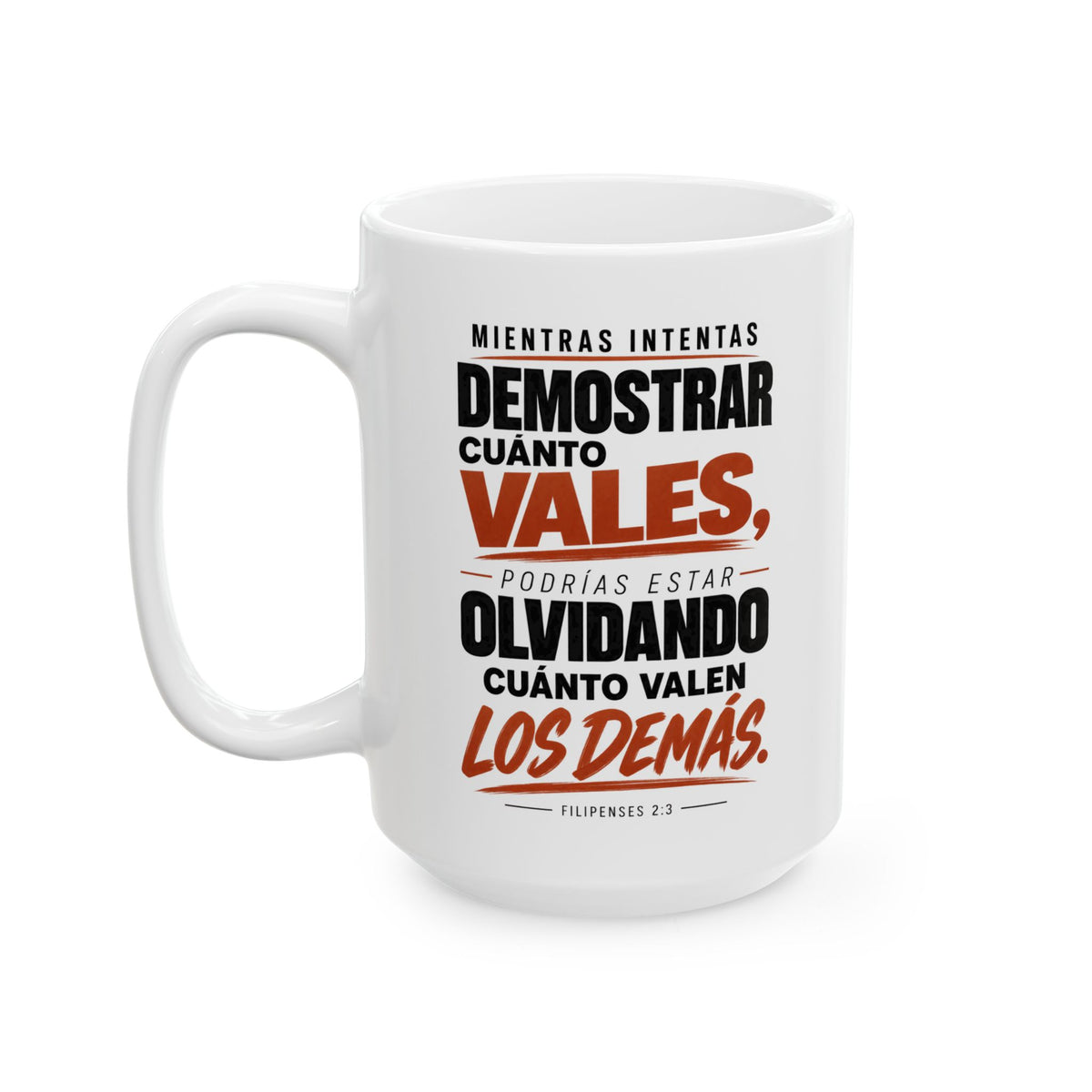 Taza “Cuánto Vales y Cuánto Valen los Demás” – Filipenses 2:3 – Spanish Christian Inspirational Mug | 11oz/15oz Free Shipping