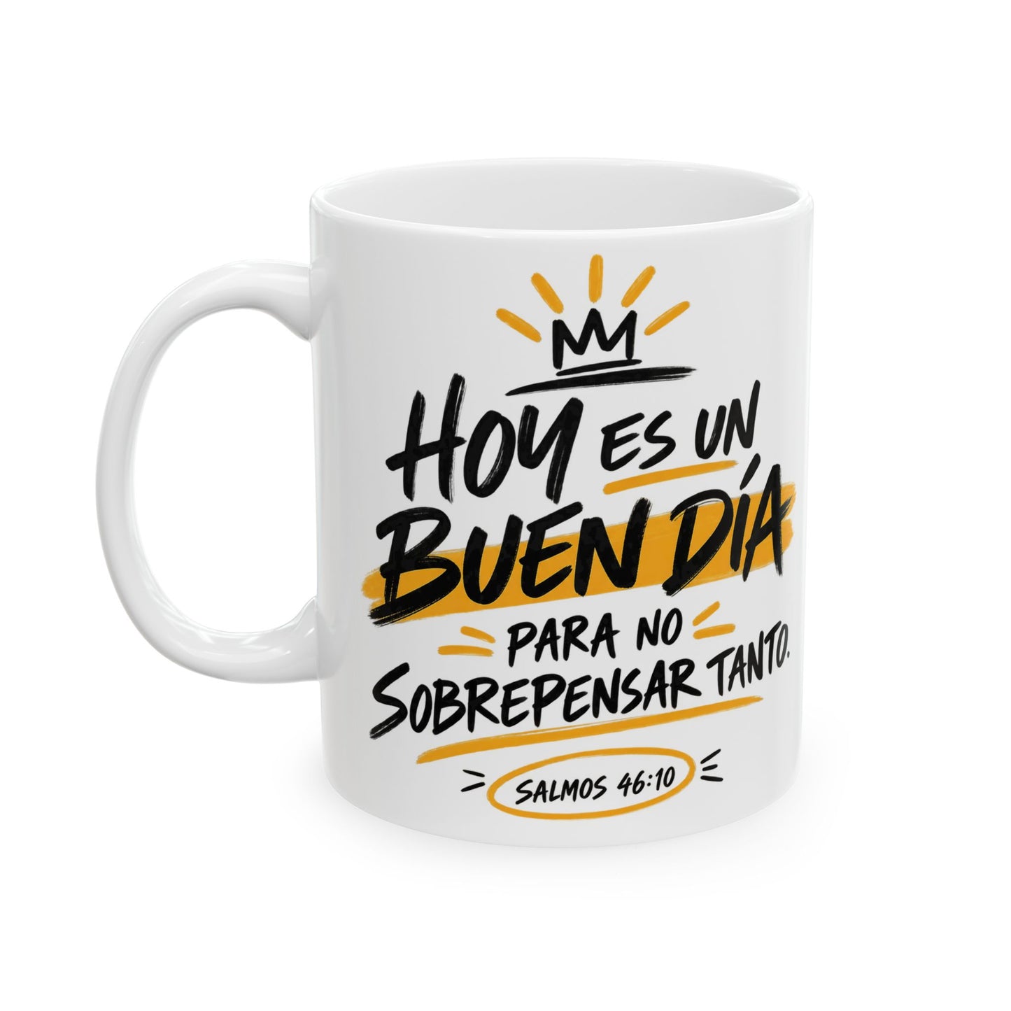 Hoy es un Buen Día – Taza Inspiracional | Salmos 46:10
