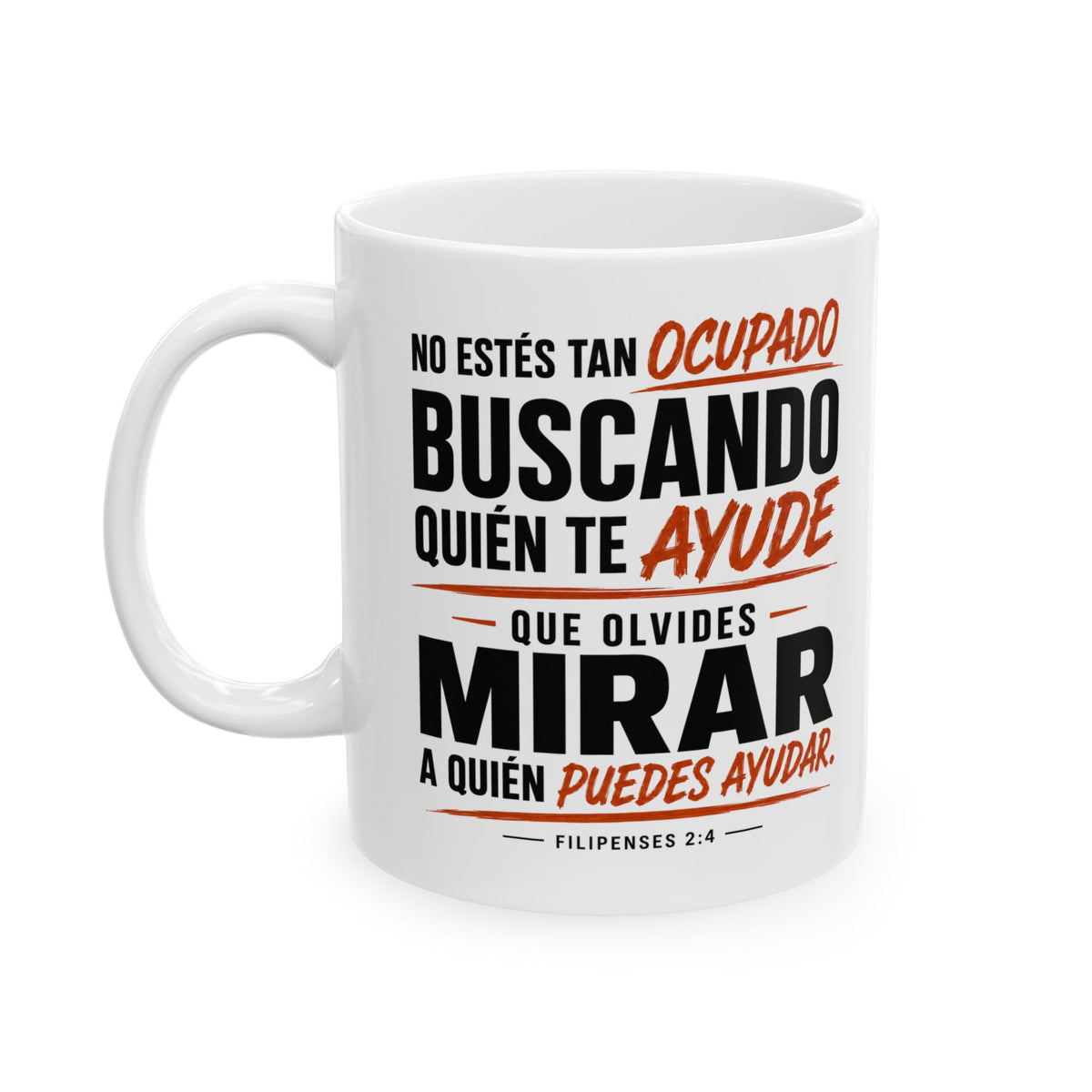 Taza “No Estés Tan Ocupado Buscando Quién Te Ayude” – Filipenses 2:4 – Spanish Christian Inspirational Mug | 11oz/15oz Free Shipping