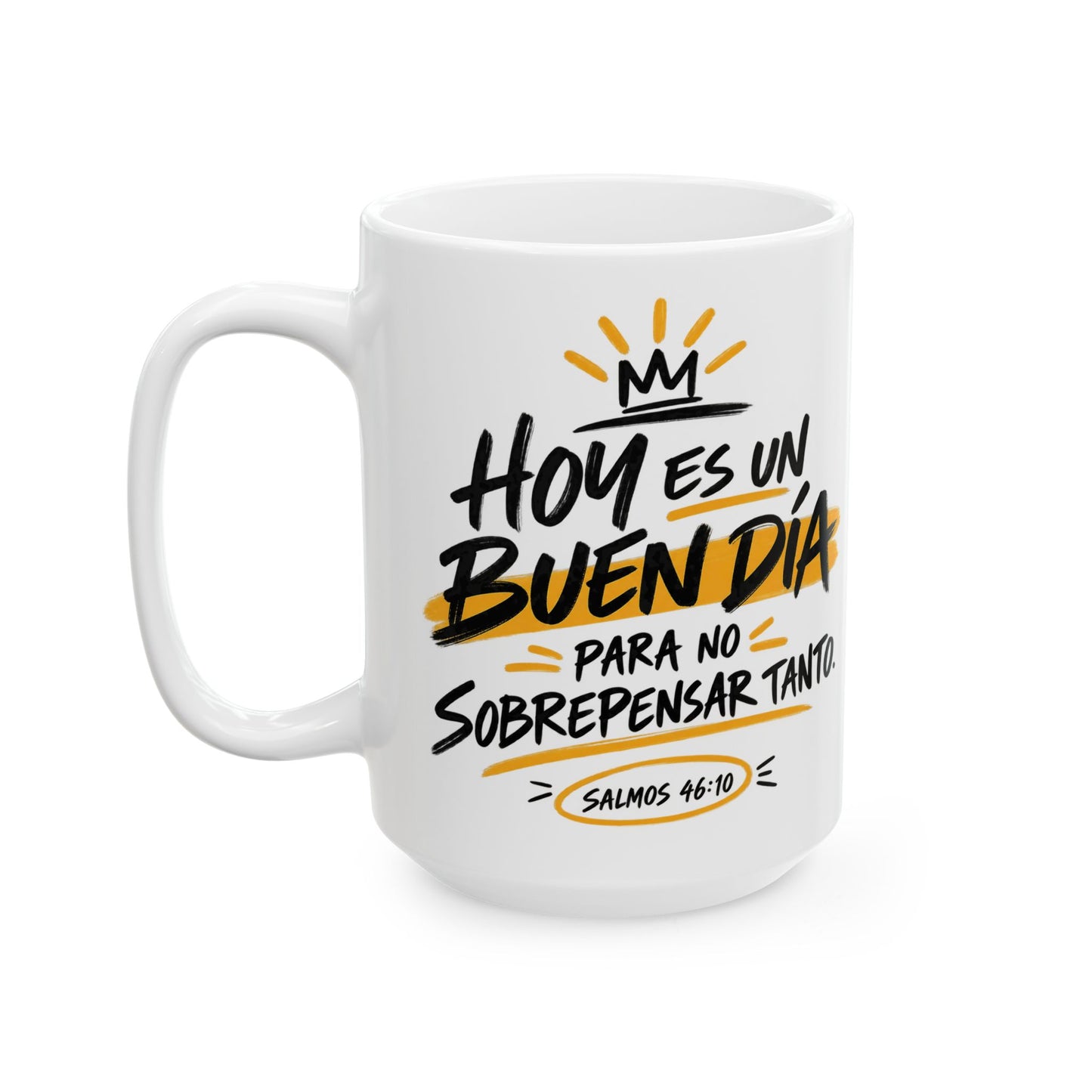 Hoy es un Buen Día – Taza Inspiracional | Salmos 46:10