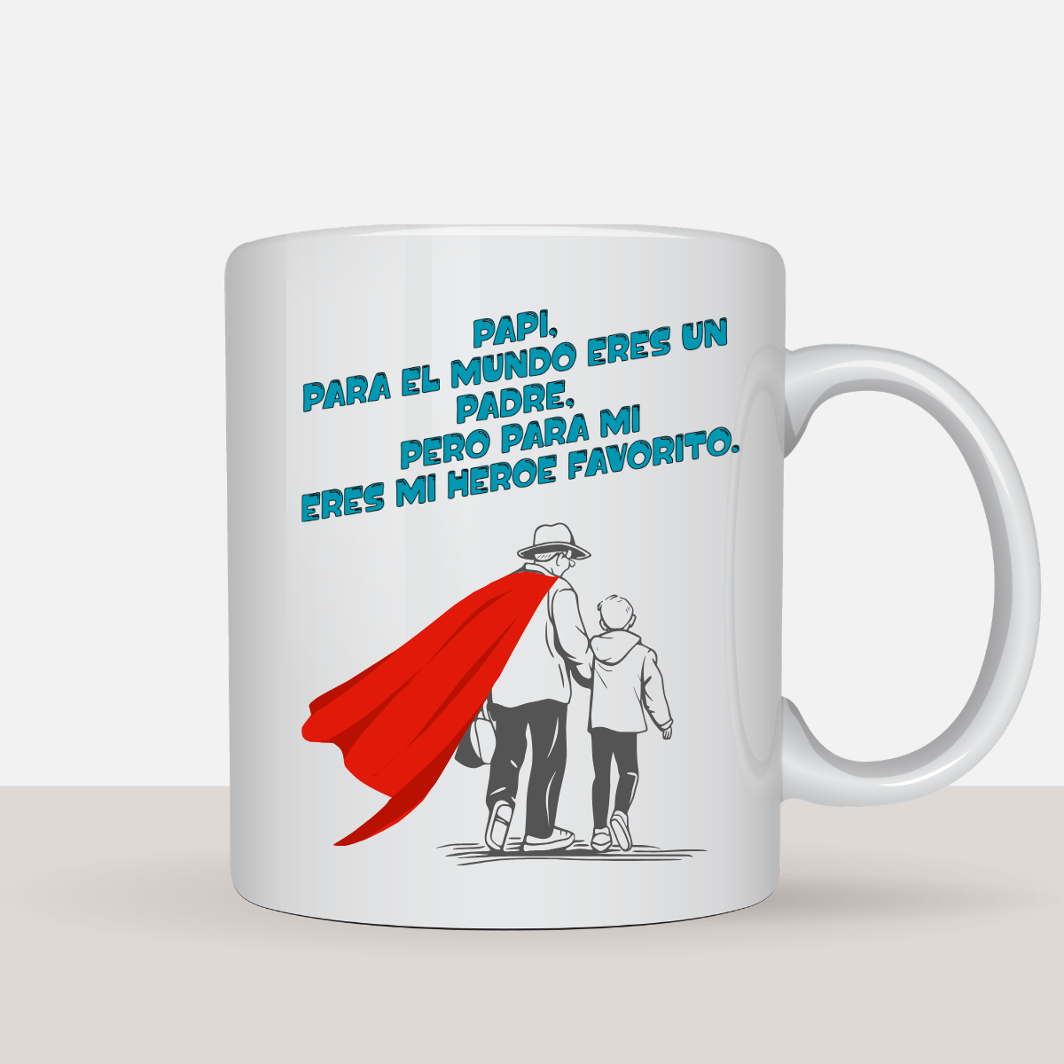 Papá, Para el Mundo Eres un Padre, Pero para Mí Eres Mi Héroe Favorito – Taza para Papá